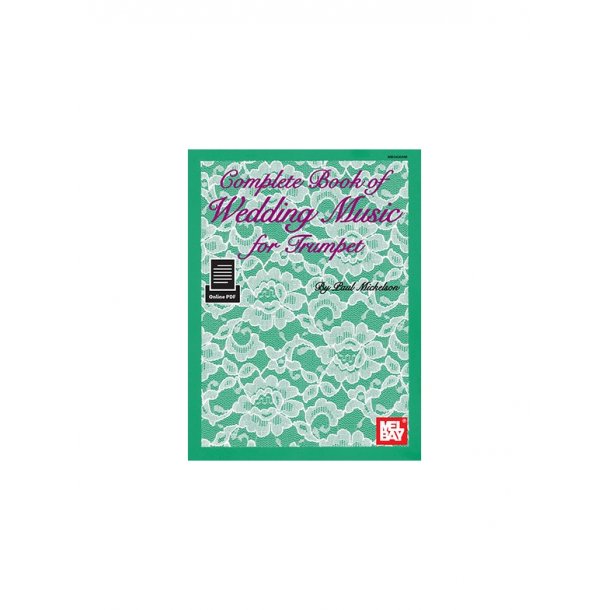 Paul Mickelson: Complete Book Of Wedding Music For Trumpet (Book/Online PDF Supplement)