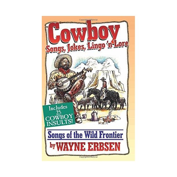 Cowboy Songs, Jokes, Lingo N'Lore