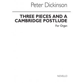 Peter Dickinson: Three Pieces And A Cambridge Postlude for Organ