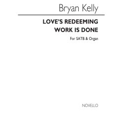 Bryan Kelly Loves Redeeming Work Satb/Org