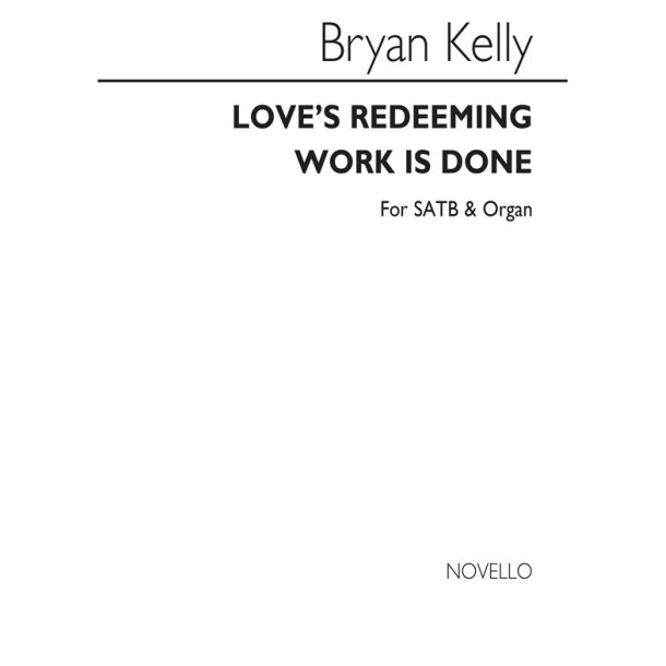 Bryan Kelly Loves Redeeming Work Satb/Org