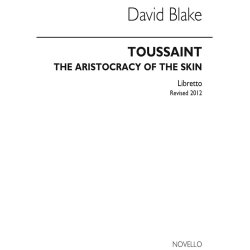 David Blake: Toussaint Aristocracy Of The Skin (Libretto)