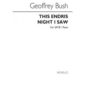 Geoffrey Bush: This Endris Night I Saw (SATB/Piano)