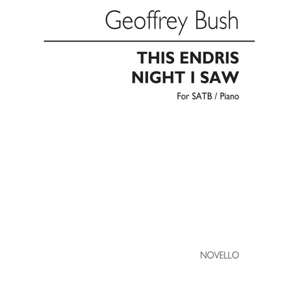 Geoffrey Bush: This Endris Night I Saw (SATB/Piano)