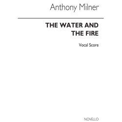 Anthony Milner: Water And The Fire (Vocal Score)