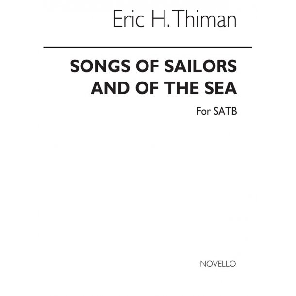 Eric Thiman: Songs Of Sailors Of The Sea (SATB)