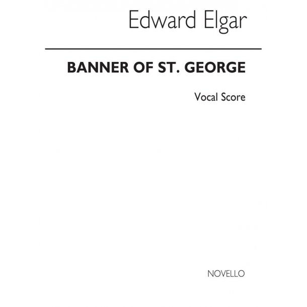 Elgar, E Banner Of St.George Vocal Score