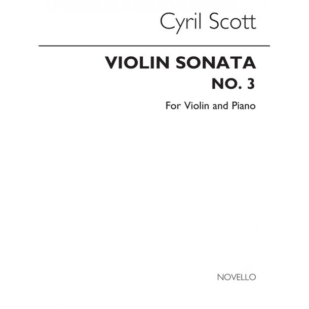 Cyril Scott: Violin Sonata No.3 (Violin And Piano)