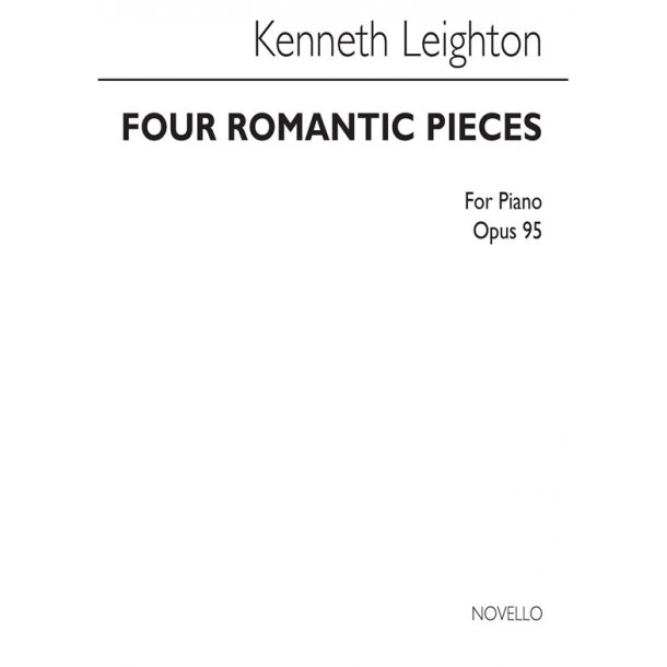 Kenneth Leighton: Four Romantic Pieces For Piano Op.95