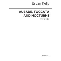 Bryan Kelly: Aubade, Toccata And Nocturne for Guitar