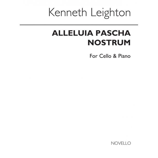 Kenneth Leighton: Alleluia Pascha Nostrum for Cello and Piano Op.85