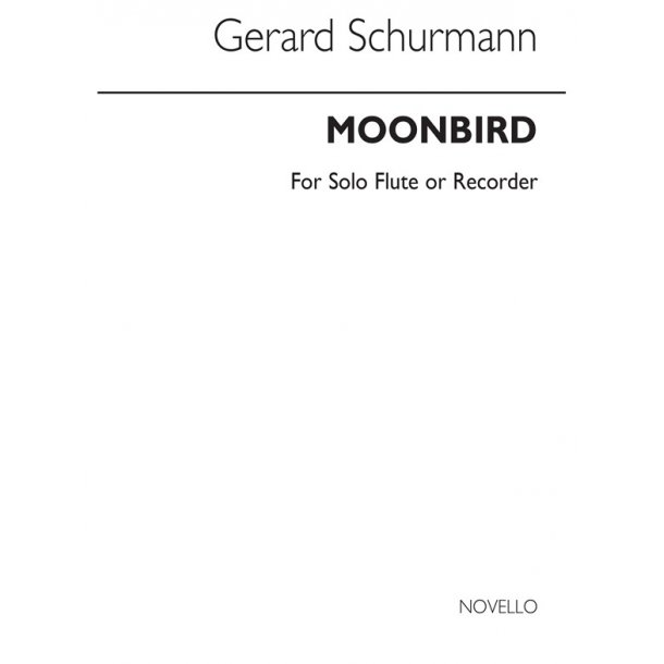Gerard Schurmann: Moonbird for Solo Flute or Recorder