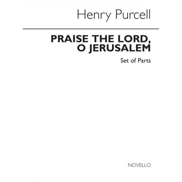 Purcell Society Volume 17 - Praise The Lord, O Jerusalem (Parts)