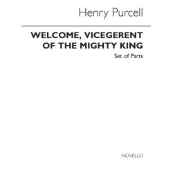 Henry Purcell: Welcome Vicegerent To The Might King Wood