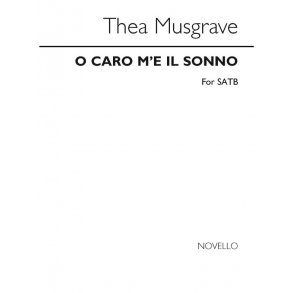 Musgrave: O Caro M'e Il Sonno for SATB Chorus