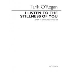 Tarik O’Regan: I Listen To The Stillness Of You