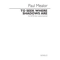 Paul Mealor: To Seek Where Shadows Are