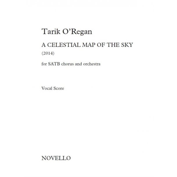 Tarik O&rsquo;Regan: A Celestial Map Of The Sky (Vocal Score)