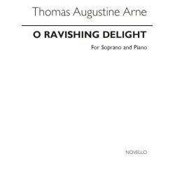 Thomas Arne: O Ravishing Delight (Soprano and Piano)