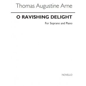 Thomas Arne: O Ravishing Delight (Soprano and Piano)