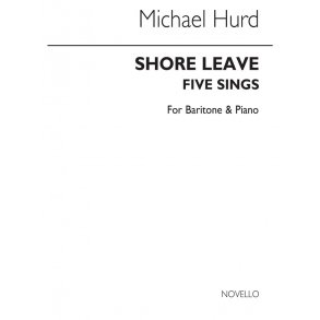 Hurd: Shore Leave 5 Songs for Baritone and Piano