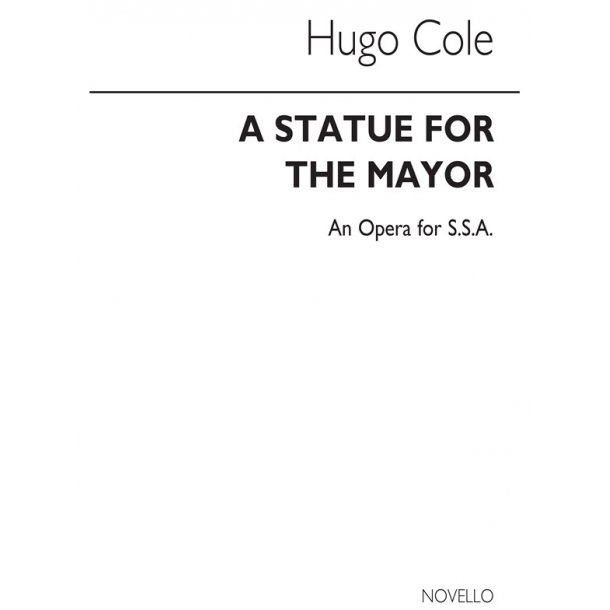 Cole: Statue For The Mayor for SSA Chorus