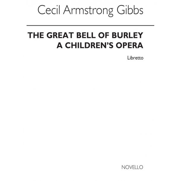 Armstrong Gibbs The Great Bell Of Burley Libretto