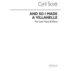 Cyril Scott: And So I Made A Villanelle-low Voice/Piano (Key-g)