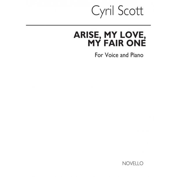 Cyril Scott: Arise My Love, My Fair One Voice/Piano
