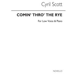 Cyril Scott: Comin' Thro' The Rye-low Voice/Piano (Key-g)