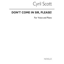 Cyril Scott: Don't Come In Sir, Please! Op43 No.2-low Voice/Piano (Key-d)