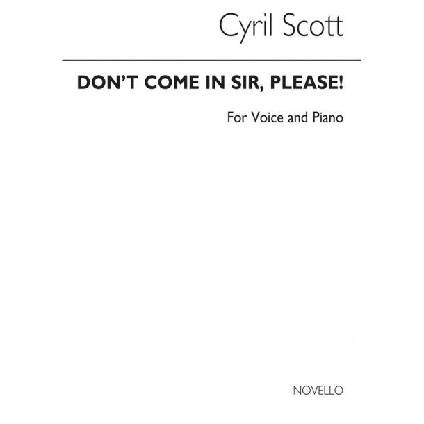 Cyril Scott: Don't Come In Sir, Please! Op43 No.2-low Voice/Piano (Key-d)