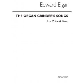 Elgar, E The Organ Grinder's Songs No.2 Medium Or High Voice And