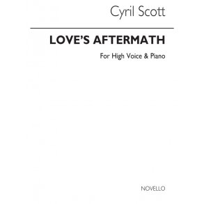 Cyril Scott: Love's Aftermath-high Voice/Piano (Key-d Flat)