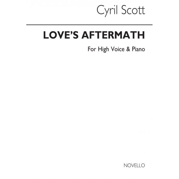 Cyril Scott: Love's Aftermath-high Voice/Piano (Key-d Flat)