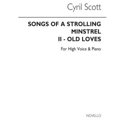 Cyril Scott: Old Loves (Songs Of A Strolling Minstrel) - High Voice/PIano