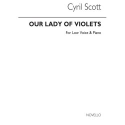 Cyril Scott: Our Lady Of Violets-low Voice/Piano (Key-c)