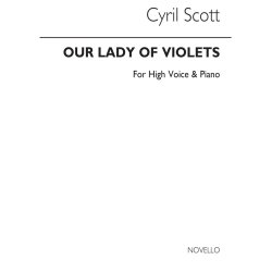 Cyril Scott: Our Lady Of Violets-high Voice/Piano (Key-d)