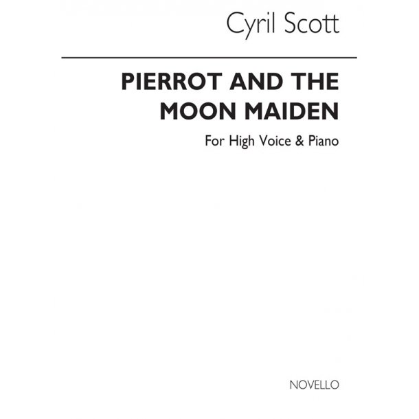 Cyril Scott: Pierrot And The Moon Maiden-high Voice/Piano (Key-e)