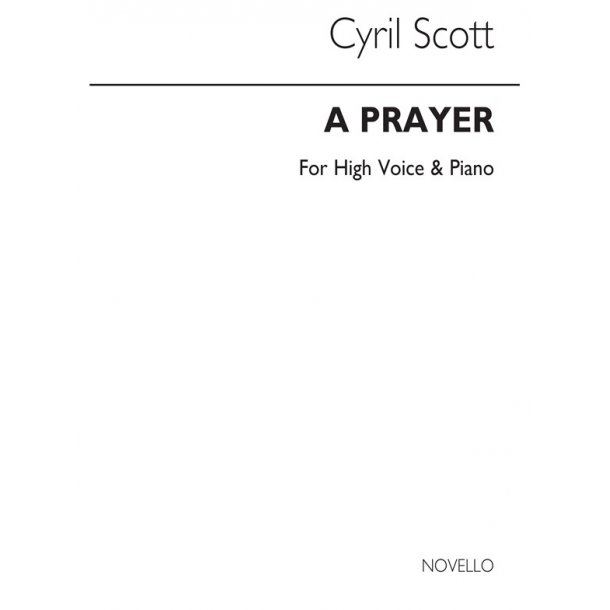 Cyril Scott: A Prayer-high Voice/Piano (Key-c)