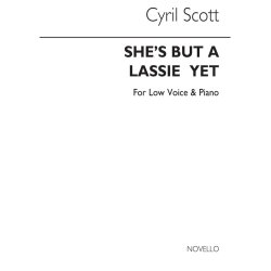 Cyril Scott: She's But A Lassie Yet-low Voice/Piano (Key-e Flat)