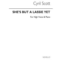 Cyril Scott: She's But A Lassie Yet-high Voice/Piano (Key-f)