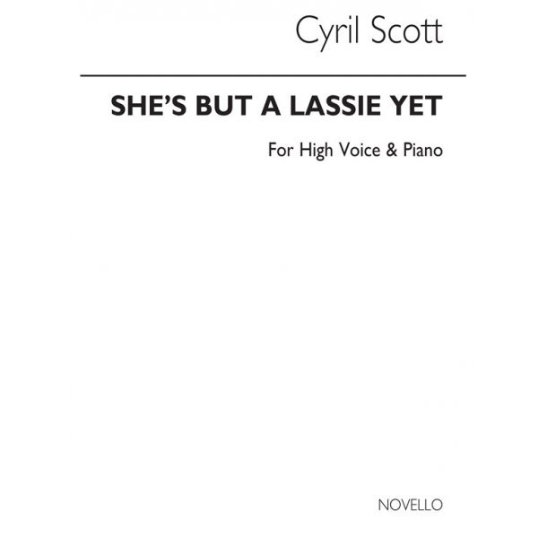Cyril Scott: She's But A Lassie Yet-high Voice/Piano (Key-f)