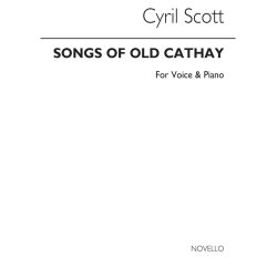 Cyril Scott: Songs Of Old Cathay Voice/Piano