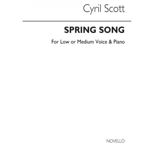 Cyril Scott: Spring Song-low Or Medium Voice/Piano