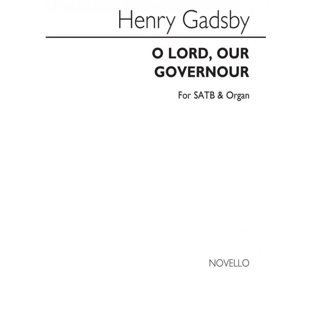 Gadsby, H O Lord, Our Governour Satb