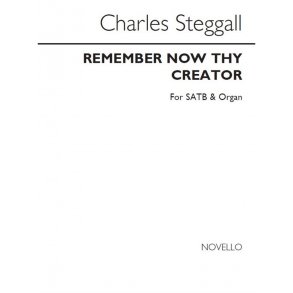 Charles Steggall: Remember Now Thy Creator (SATB/Organ)