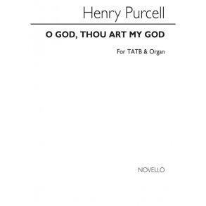 Purcell, H O God, Thou Art My God Satb