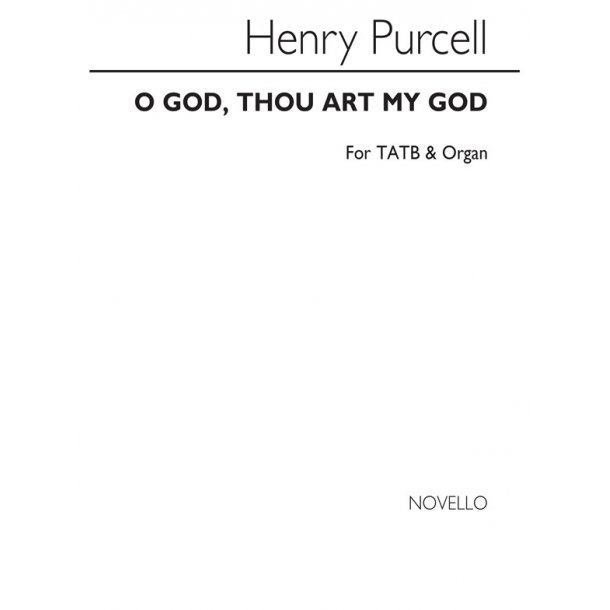 Purcell, H O God, Thou Art My God Satb