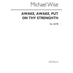 Wise, M Awake, Awake, Put On Thy Strenghth Satb